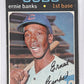 1971 Topps Ernie Banks #525 — front